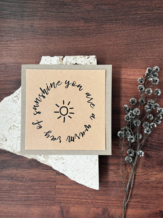 you are a warm ray of sunshine card